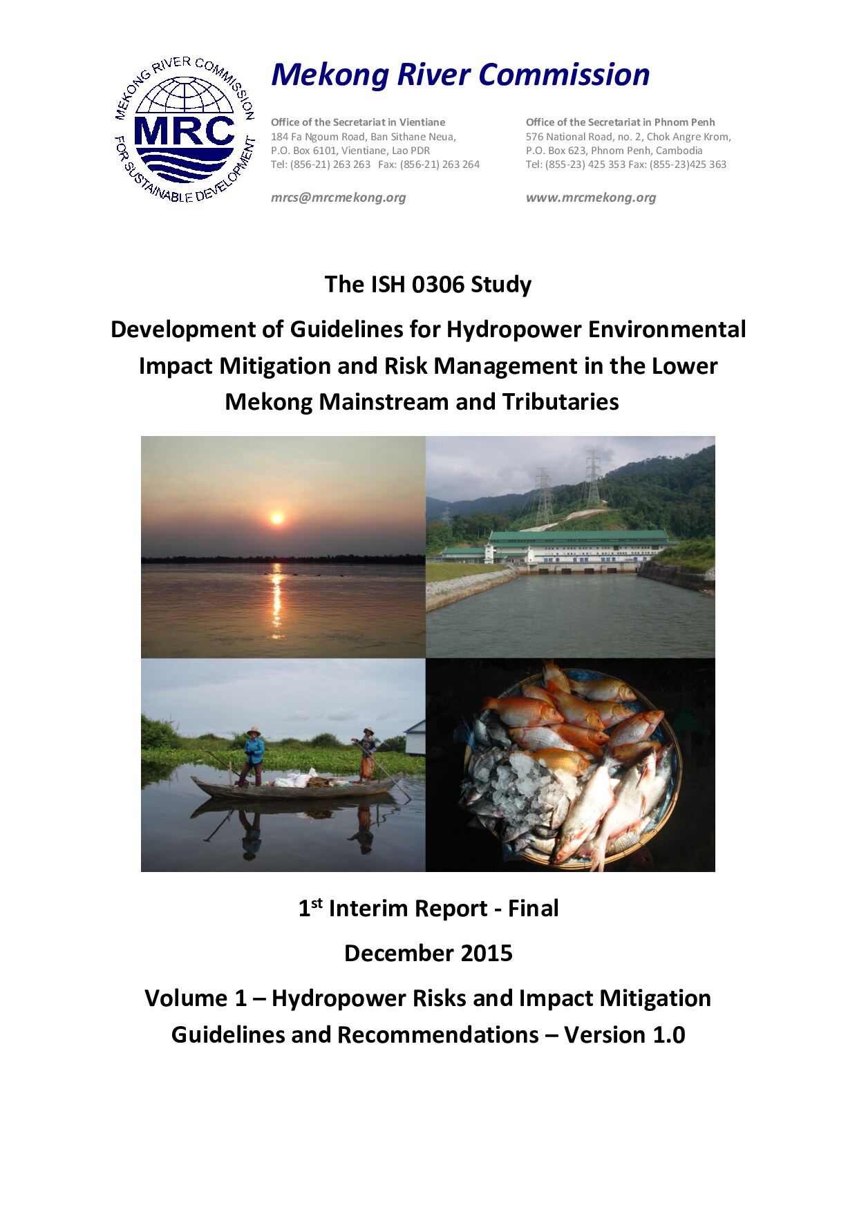Development of Guidelines for Hydropower Environmental Impact Mitigation and Risk Management in the Lower Mekong Mainstream and Tributaries 1st Interim Report – Final: Vol.1