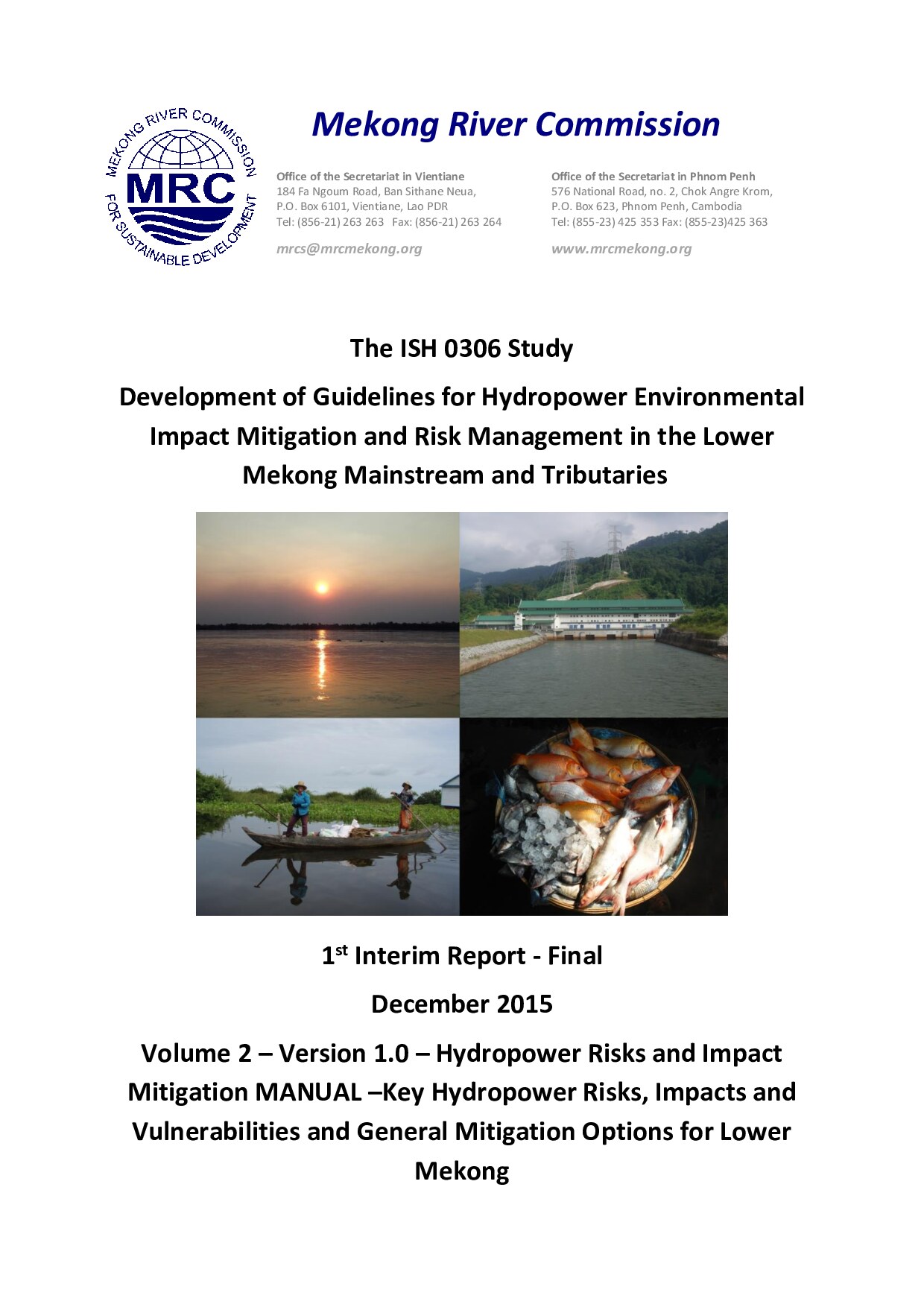 Development of Guidelines for Hydropower Environmental Impact Mitigation and Risk Management in the Lower Mekong Mainstream and Tributaries 1st Interim Report – Final: Vol.2 – Version 1.0